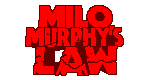 Milo Murphy's Law
