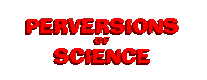 Perversions of Science