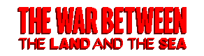 The War Between the Land and the Sea The War Between the Land and the Sea