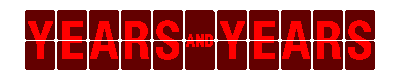 Years and Years Years and Years